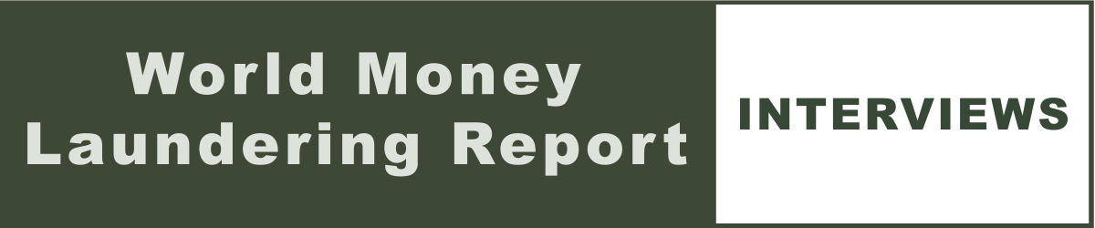 World Money Laundering Report - Interviews